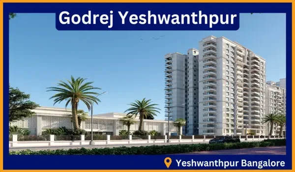 Featured Image of Godrej Properties Yeshwanthpur Bangalore 2026