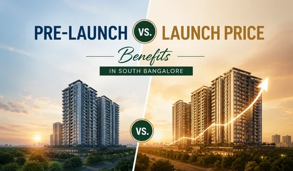 Featured Image of Pre-launch vs. Launch Price Benefits in South Bangalore